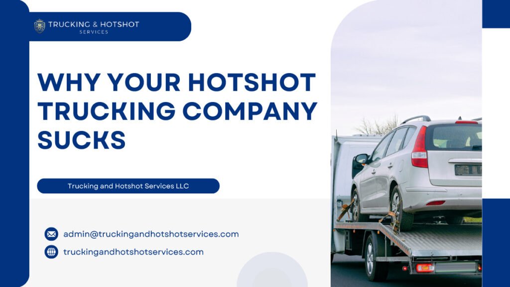 Why Your HotShot Trucking Company Sucks